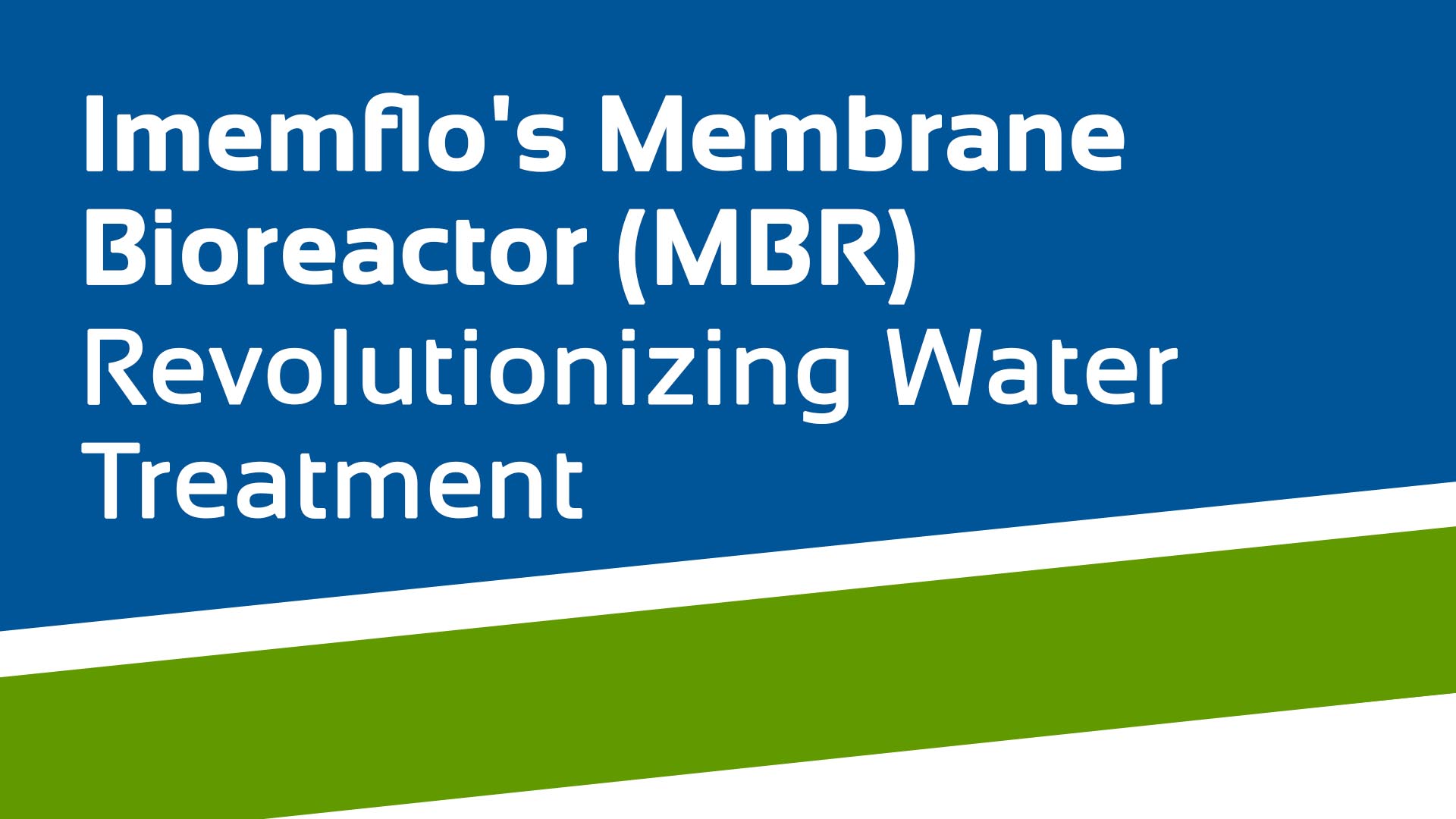 Imemflo's Membrane Bioreactor (MBR): Revolutionizing Water Treatment