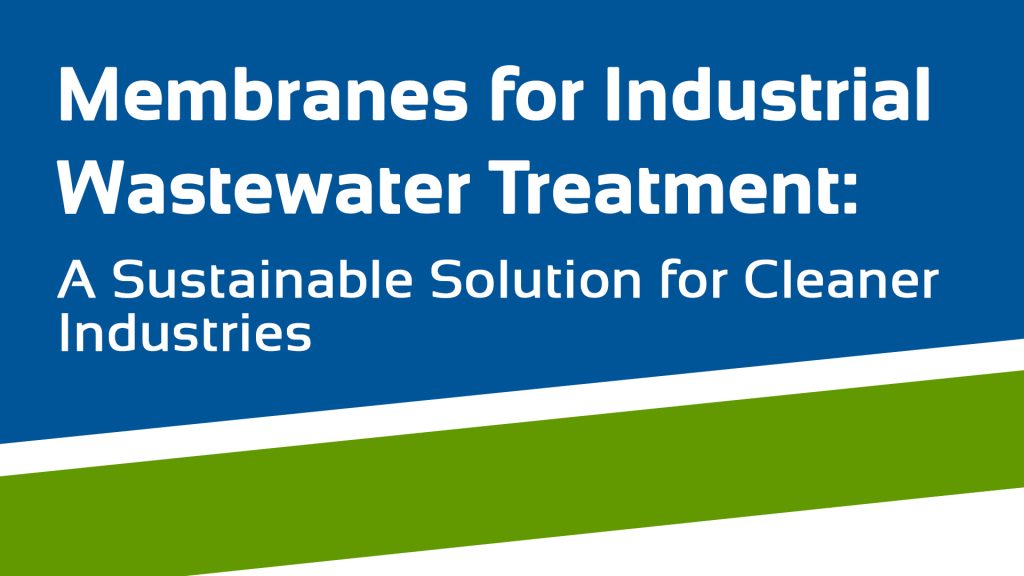 Membranes for Industrial Wastewater Treatment